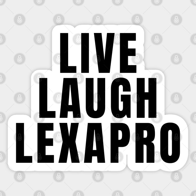 Live Laugh Lexapro Sticker by Textee Store